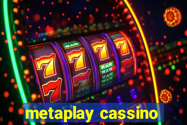 metaplay cassino